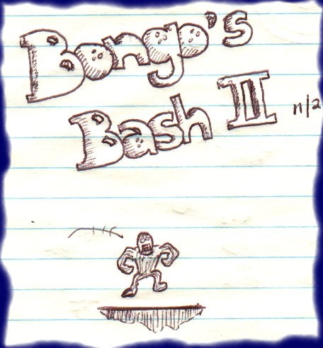 Yeah, I had plans to make a sequel to good ole Bongo someday (he's a cool little dude!), but I guess I just "moved on" and forgot about the little fella. As you might be able to tell from the drawing, it was going to be a "platformer" like Donkey Kong