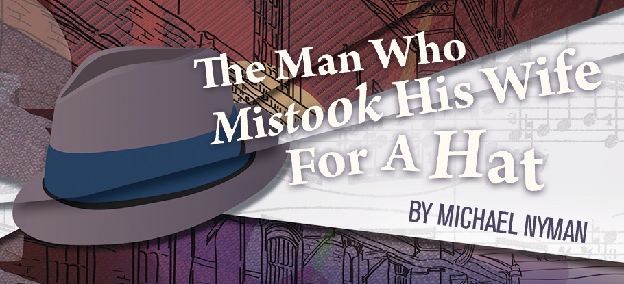 Promo for Urban Arias production of Michael Nyman's The Man Who Mistook His Wife For A Hat; courtesy of Urban Arias.