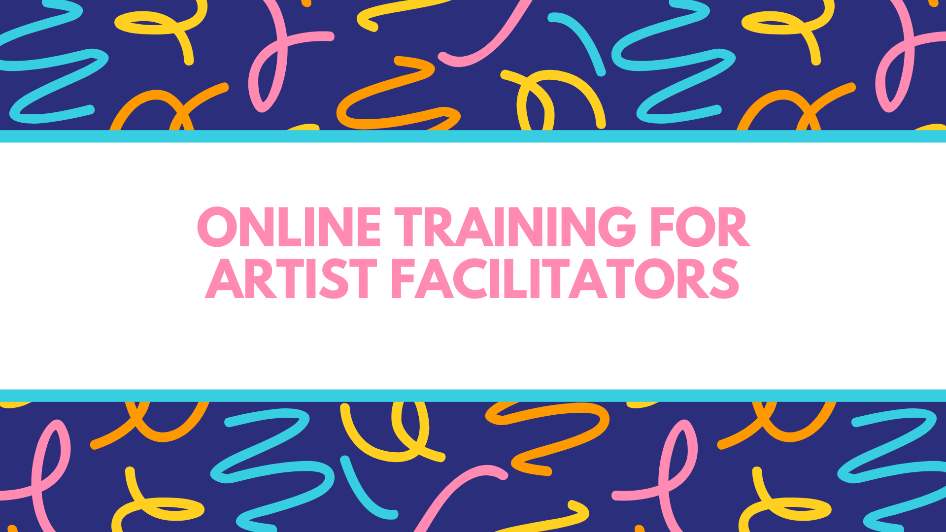 Online Training for Artist Facilitators