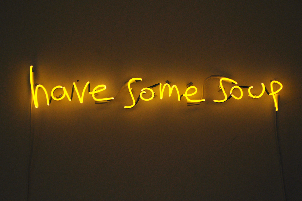 have some soup (neon sign, 2013)