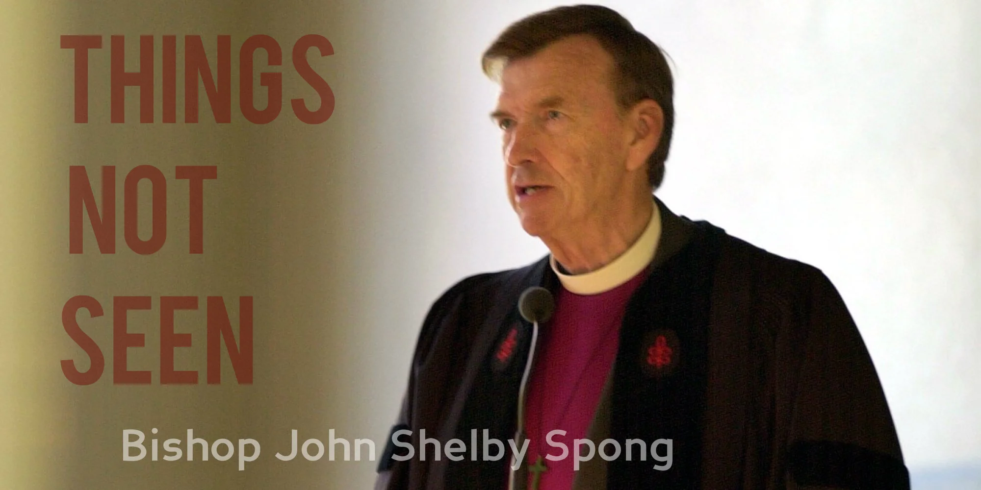 Moving Faithfully Beyond the Limits: Bishop John Shelby Spong [Rebroadcast]