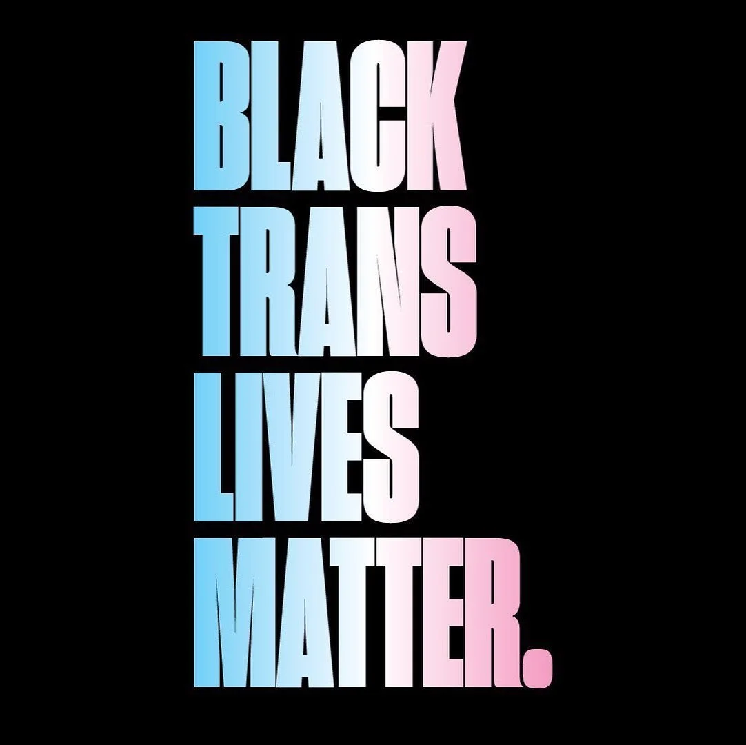 A reminder that all our activism should be intersectional and inclusive. #BlackTransLivesMatter #BlackLivesMatter