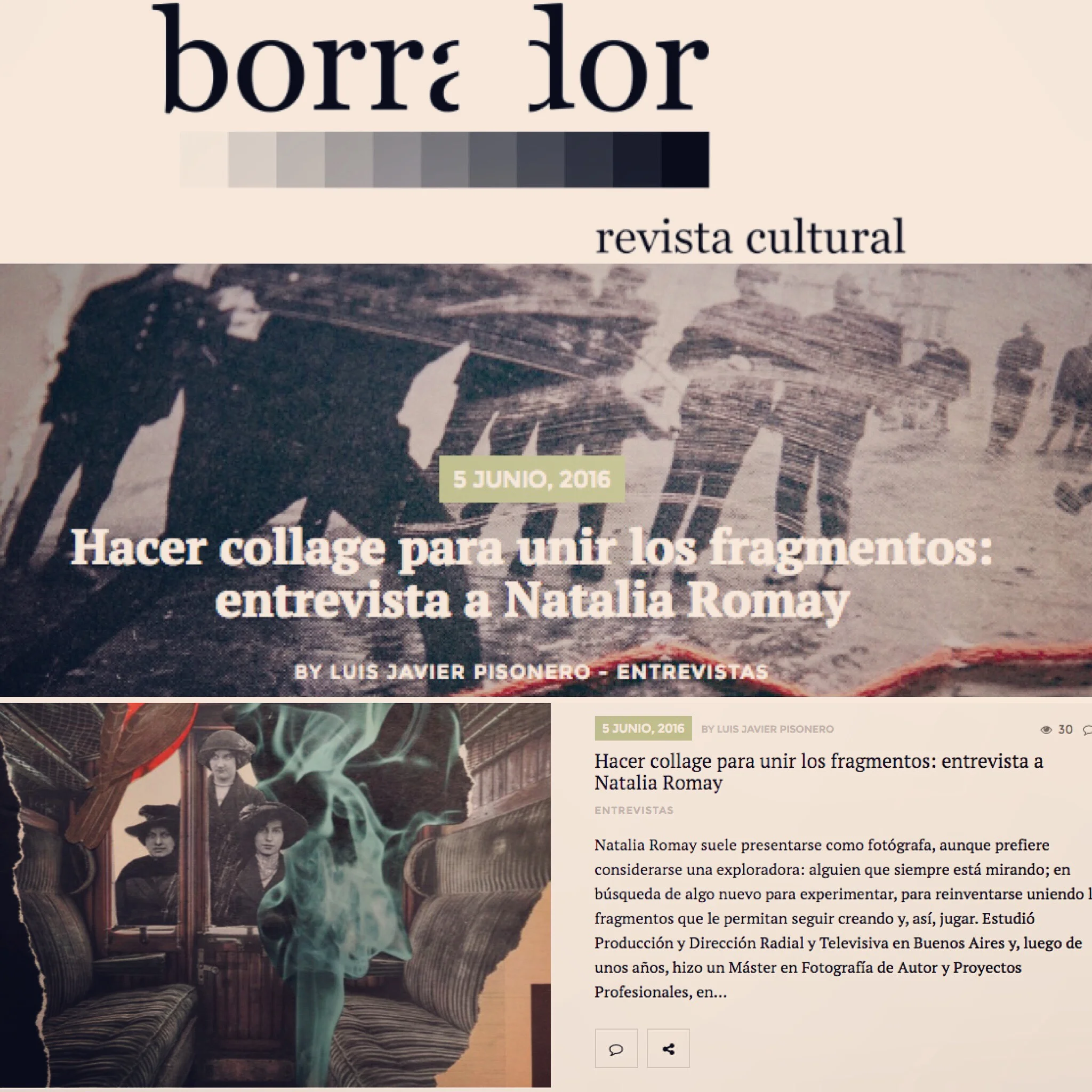 Entrevista por Luis Javier Pisonero. http://revistaborrador.com/2016/06/hacer-collage-para-unir-los-fragmentos-entrevista-a-natalia-romay/