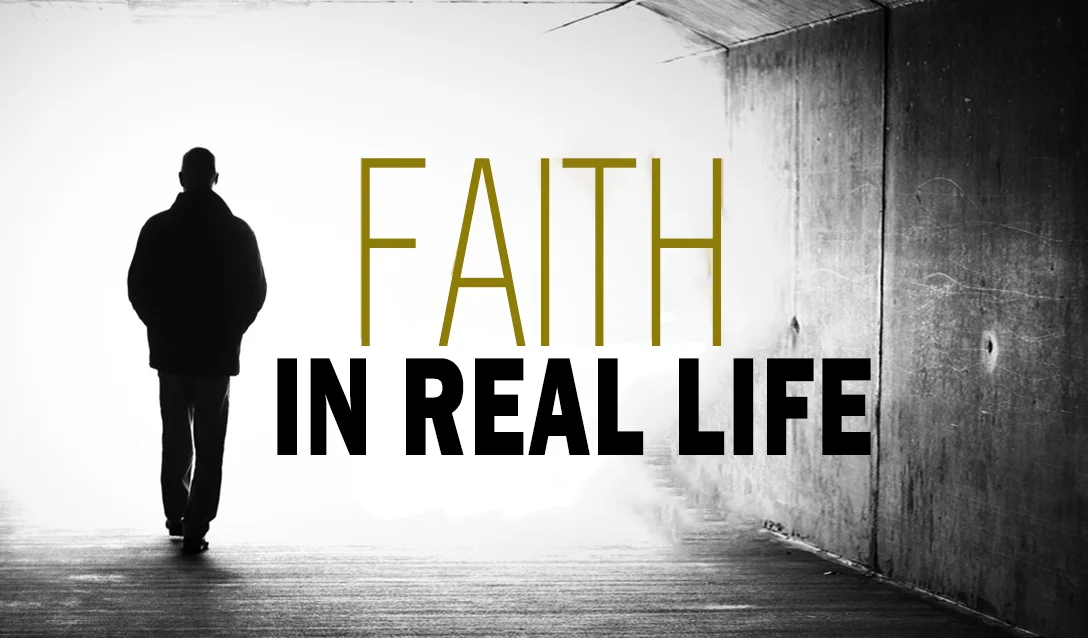 Faith in Real Life