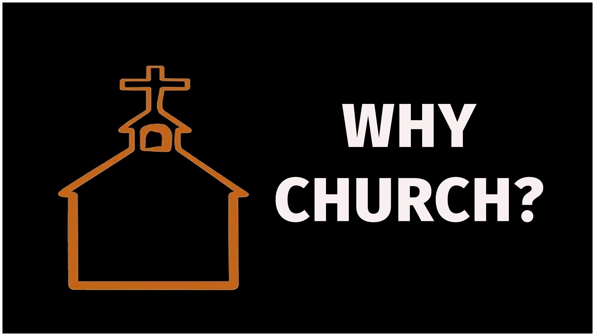 Why Church FRONT.jpg