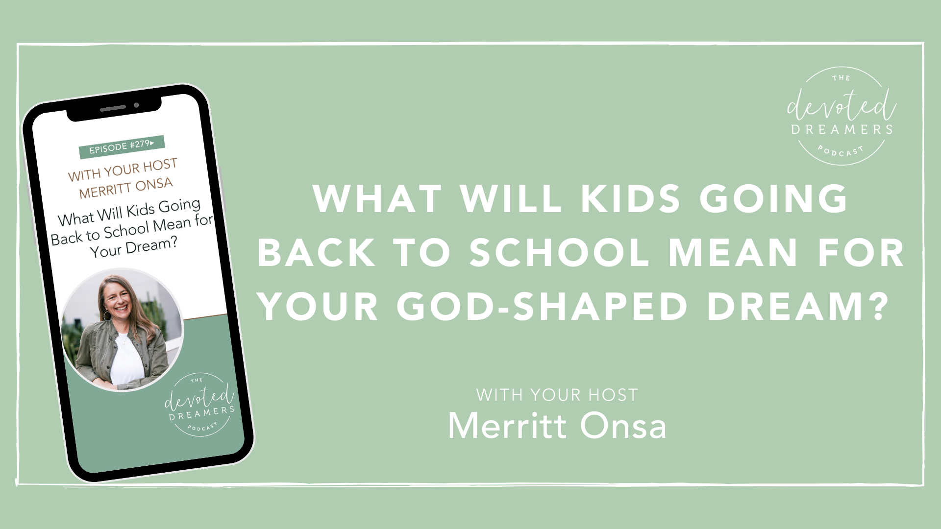 What Will Kids Going Back to School Mean for Your God-Shaped Dream?