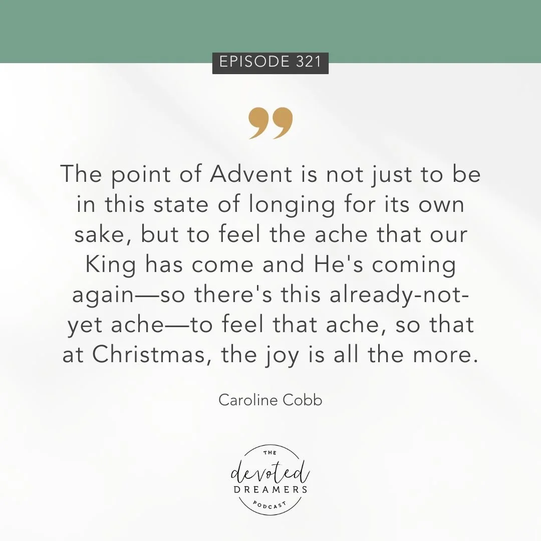 A new Advent devotional from singer-songwriter @carolinecobbmusic stirs up in us a deep and holy longing for Christ, our coming Savior. 

This week, on the Devoted Dreamers Podcast, Caroline reveals the story behind her book-writing dream, inspiring 
