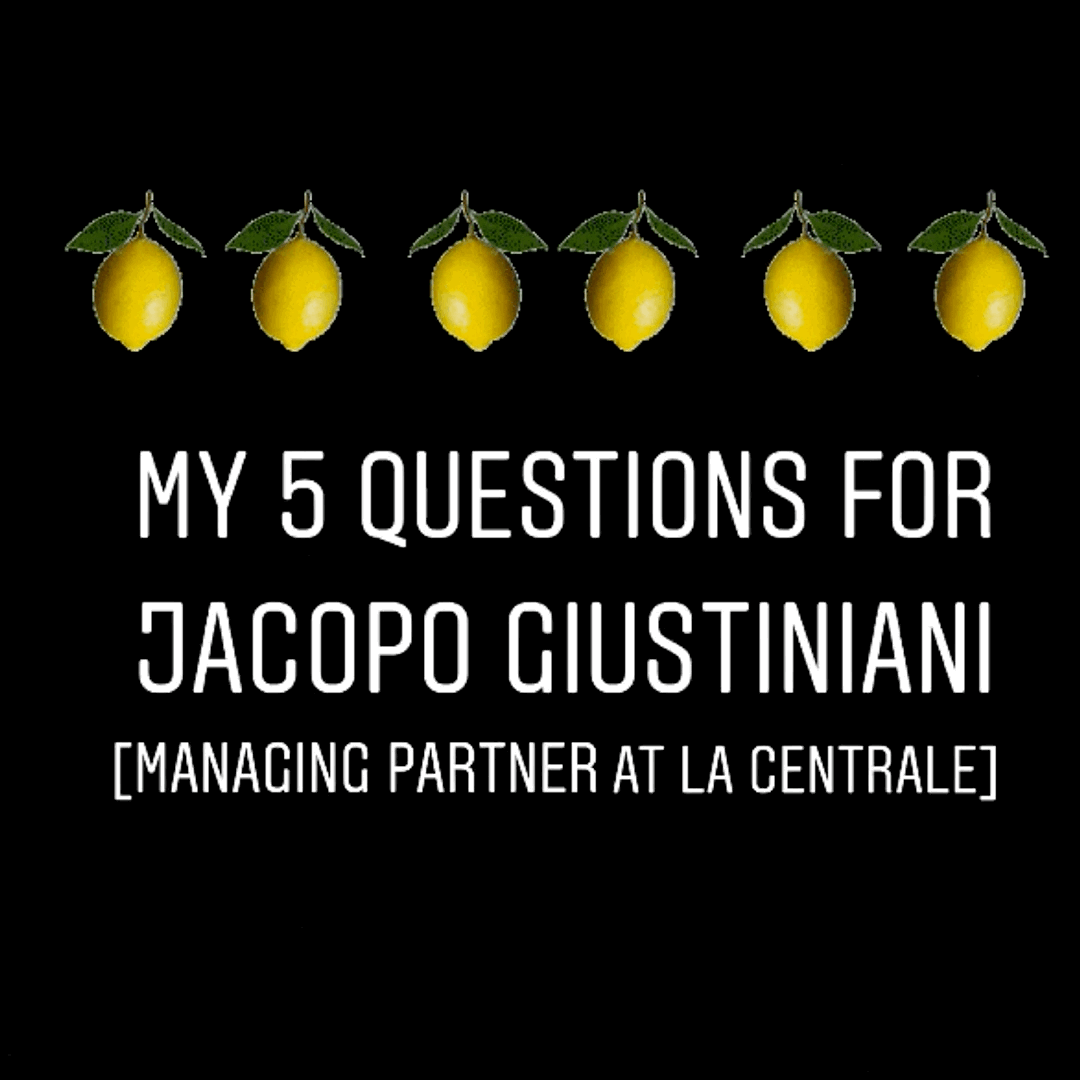 My five questions for Jacopo Giustiniani [managing partner at La Centrale]