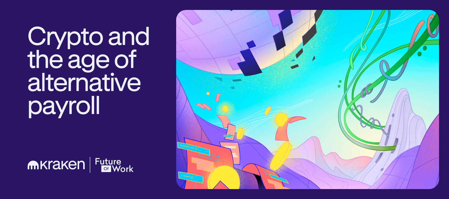 Digital illustration with futuristic computer elements, floating coins, and abstract lines, captioned 'Crypto and the age of alternative payroll', Kraken Future of Work logo.