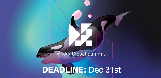 DEADLINE is Dec 31st for super savings on tickets to our VR/AR Global Summit - North America 2020 Vancouver Sept 17&amp;18