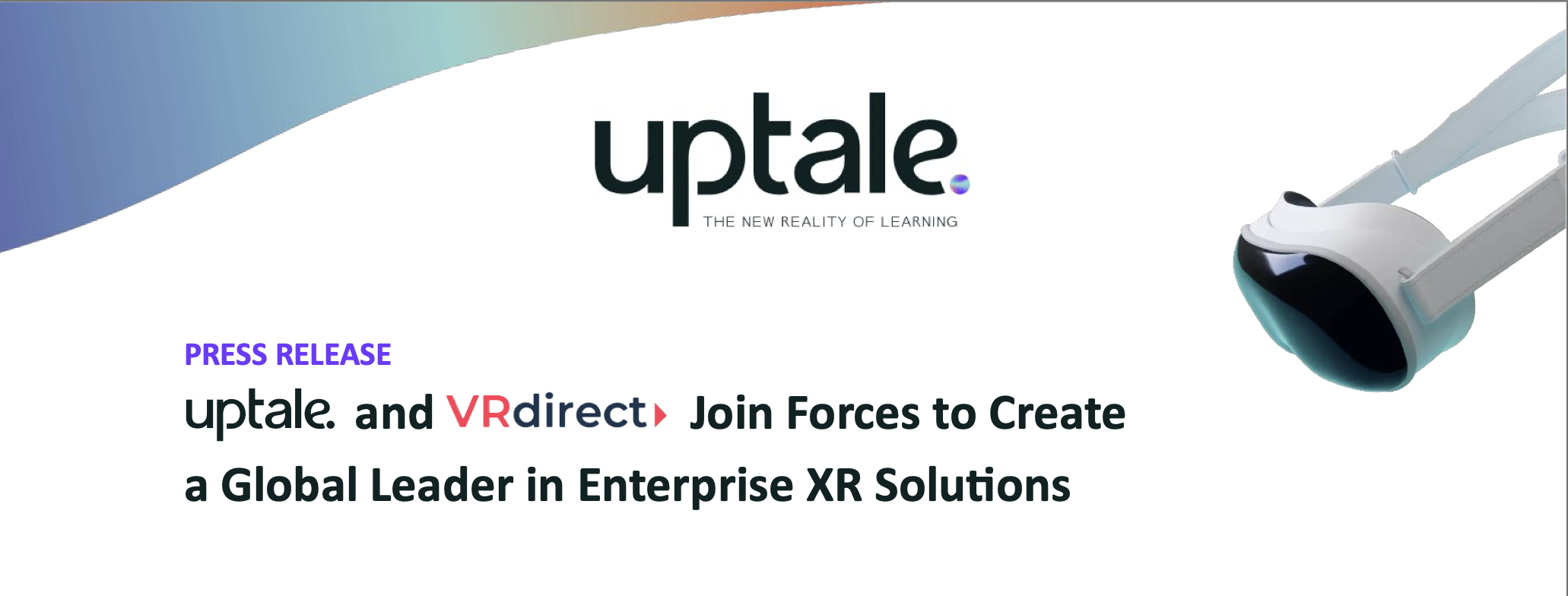 Uptale &amp; VRDirect  Join Forces to Create a Global Leader in Enterprise XR Solutions