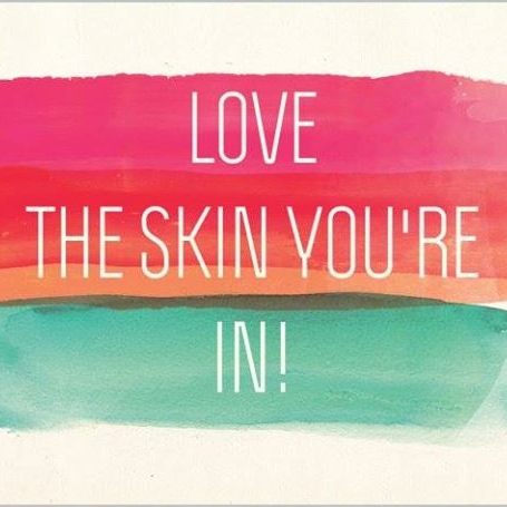 LoveTheSkinYoureIn.jpeg