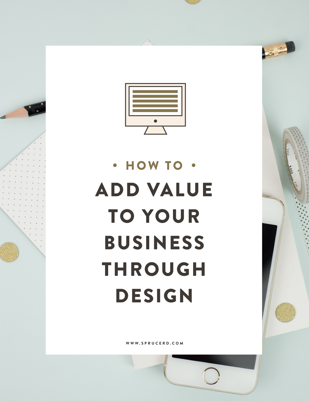 How to add value to your business through design | Spruce Rd. | There are countless times, whether in business or blogging, where a design need pops up. Whether it is through a blog post image, Facebook ad, infographic, sidebar button, or new promotion, graphic design has been my trusty sidekick through it all. Design skills aren’t reserved for only those who have a graphic design degree, but I truly believe that everyone is creative, and has the capability to learn the tools on their own. Here are a few ways you can add value to your business, through design.