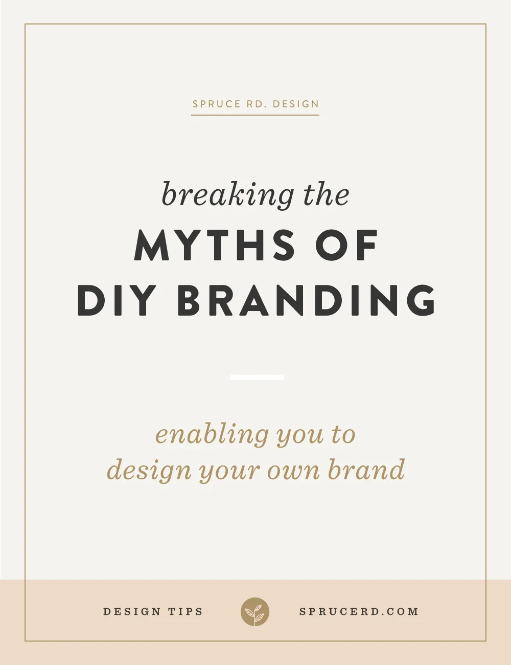 Breaking the myths of DIY branding | Spruce Rd.