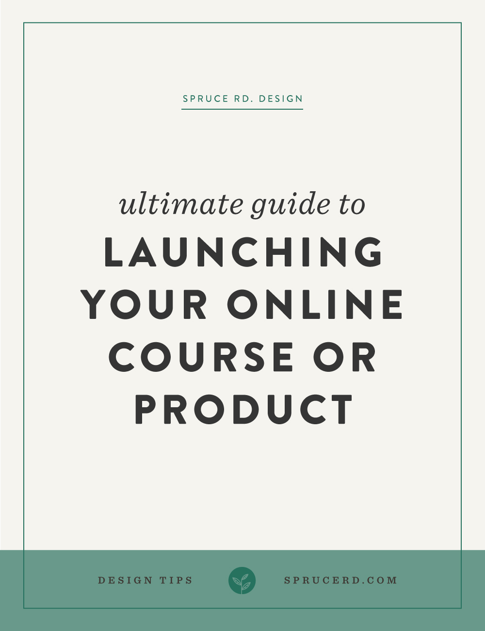 Ultimate guide to launching your online course or product | Spruce Rd.