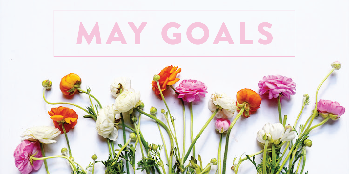 MAY GOALS — valeriekeinsley
