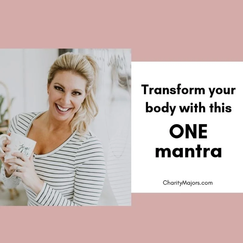 Transform your body with this ONE mantra...