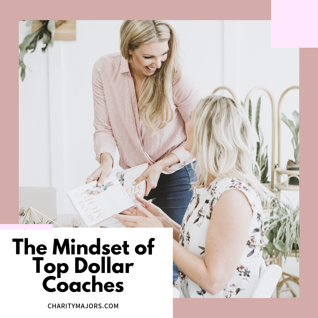 Mindset Matters: Getting Inside the Head of Top Dollar Coaches
