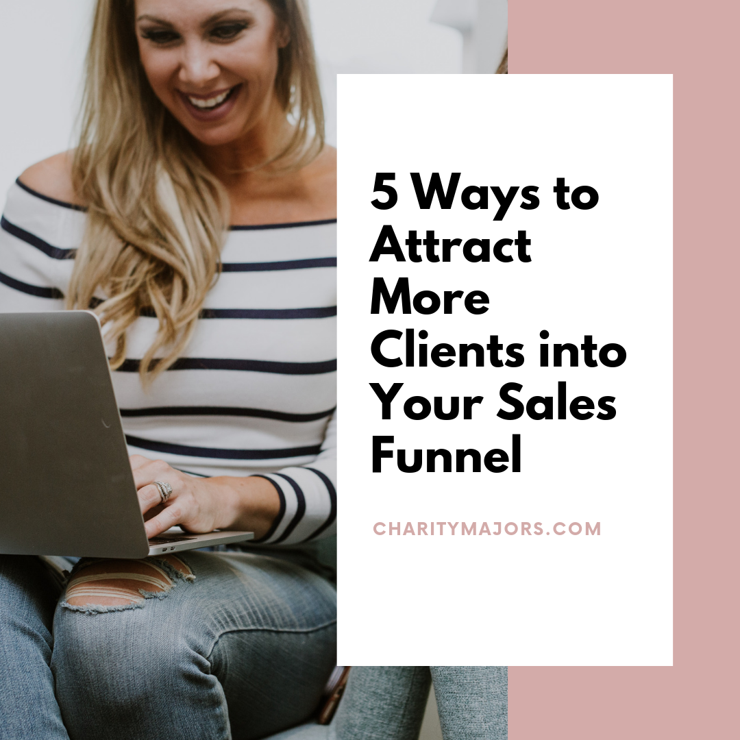 5 Ways to Attract More Clients into Your Sales Funnel