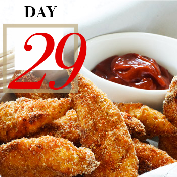 Day 29 | Chicken Dippers