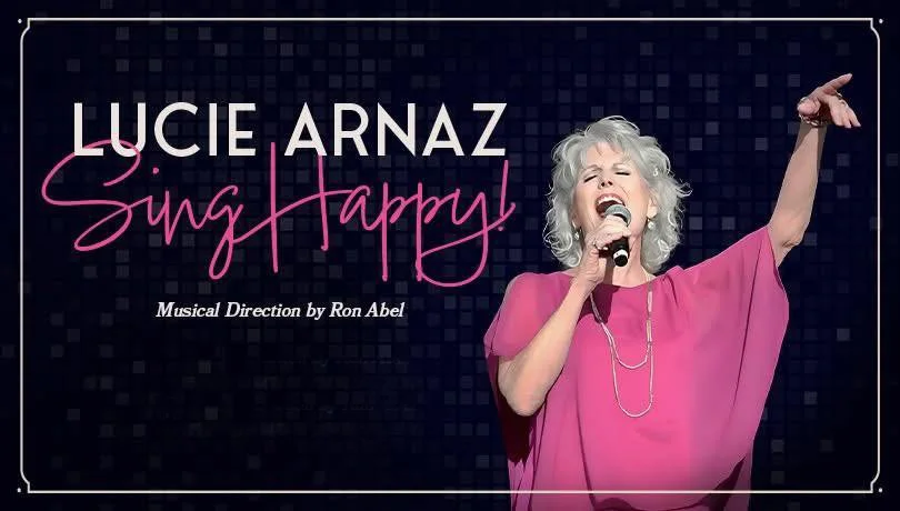 Lucie Arnaz: Sing Happy! Palm Springs, CA 
