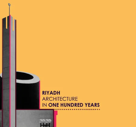 Riyadh Architecture In One Hundred Years
