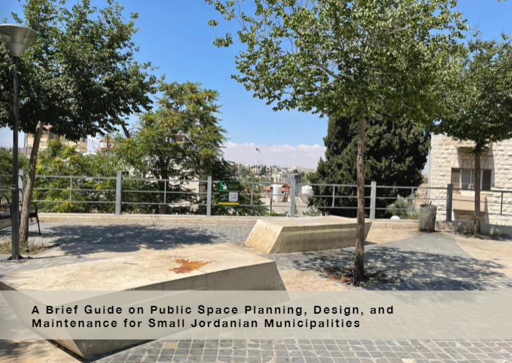 A Brief Guide on Public Space Planning, Design, and Maintenance for Small Jordanian Municipalities