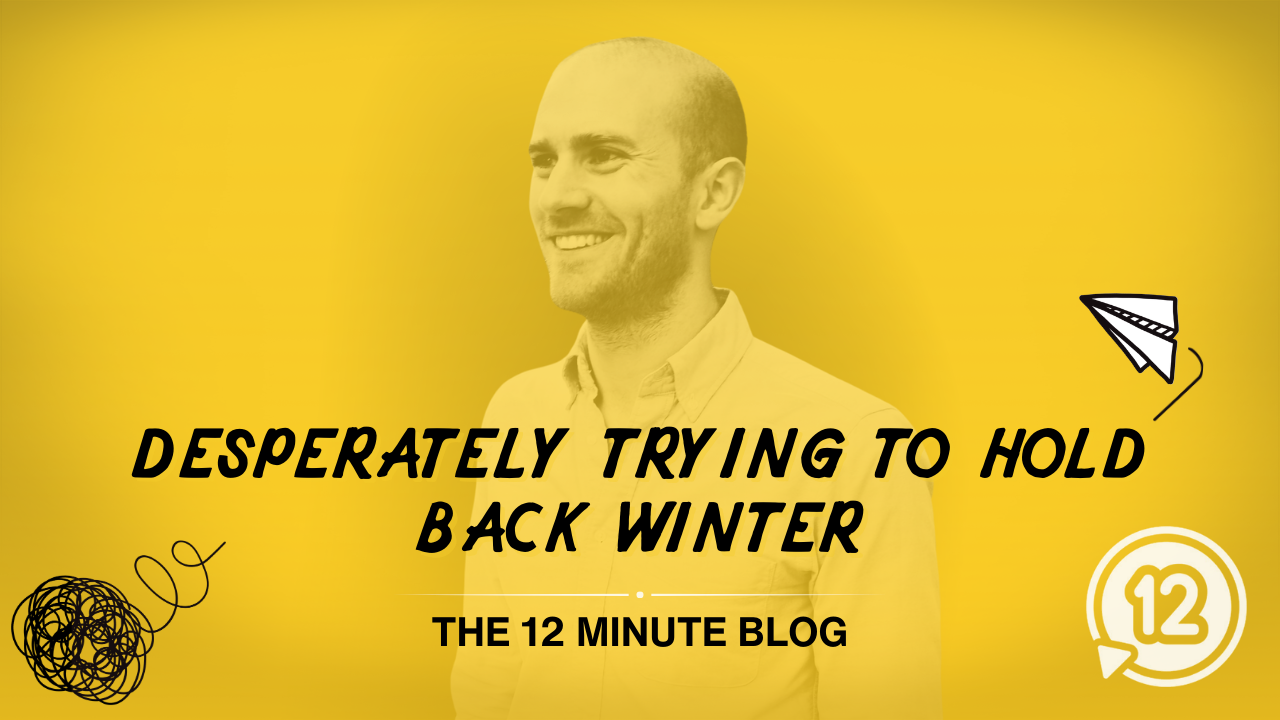 Desperately Trying to Hold Back Winter