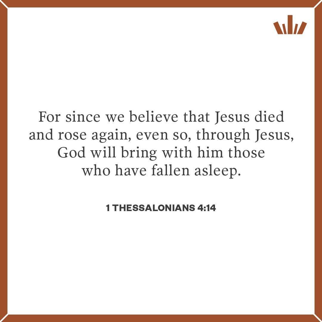 Read: 1 Thessalonians 4:14.
Observe: Note any references to Jesus and what you learn about him.
Consider: There are a number of great truths in this one verse! Firstly, that Jesus died and was resurrected. Secondly, one day Jesus is coming back. Thir