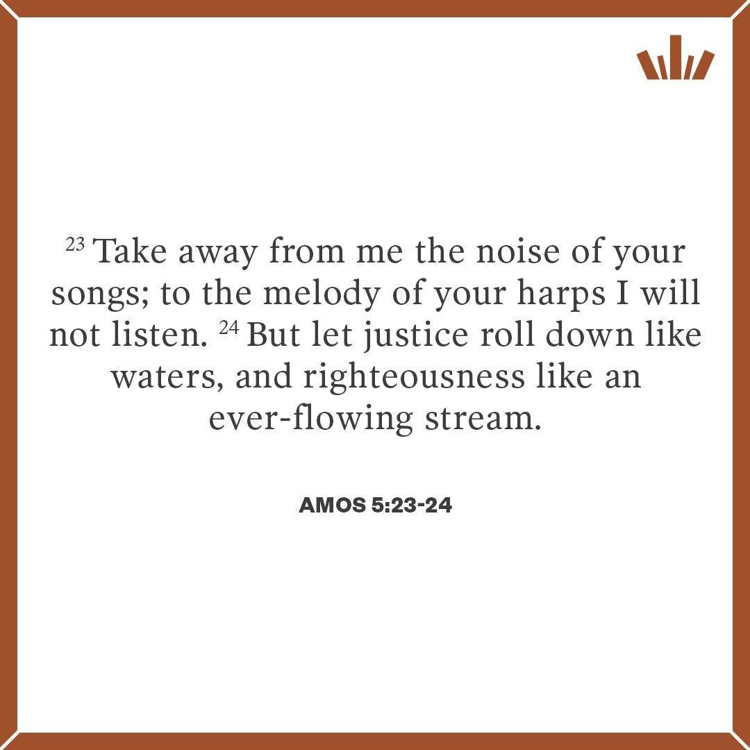Read: Amos 5:23-24.
Consider: This week the team had the opportunity to dive into the book of Amos... definitely a contender for one of the least studied books of the Bible! Amidst the many warnings to God's people we find Him warning the people that