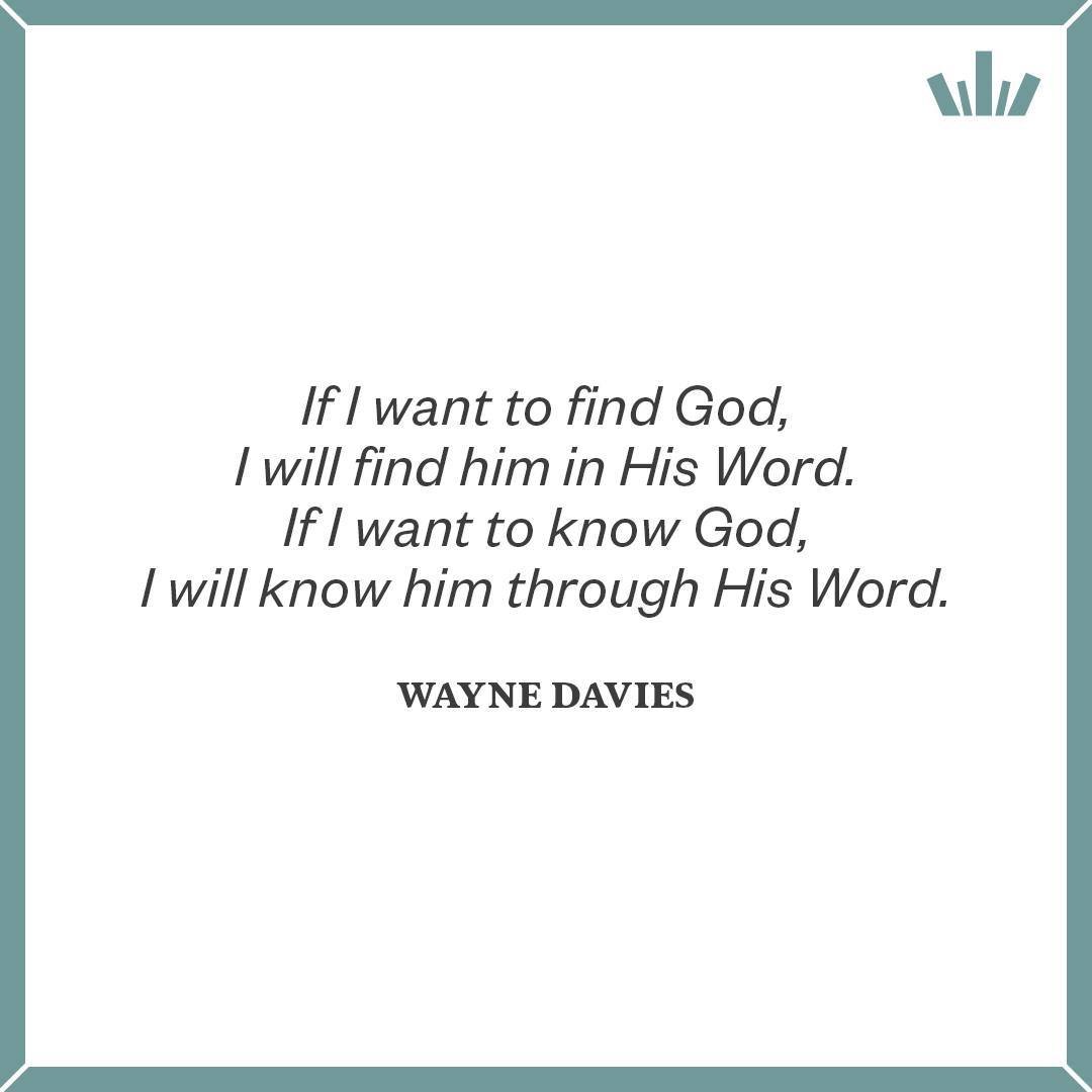 &quot;If I want to find God, I will find him in His Word. If I want to know God, I will know him through His Word.&quot; - Wayne Davies
#MondayMotivation #Christianity #Bible #BibleStudy #InductiveBibleStudy #quote #quotable #quoteoftheday #PreceptIr
