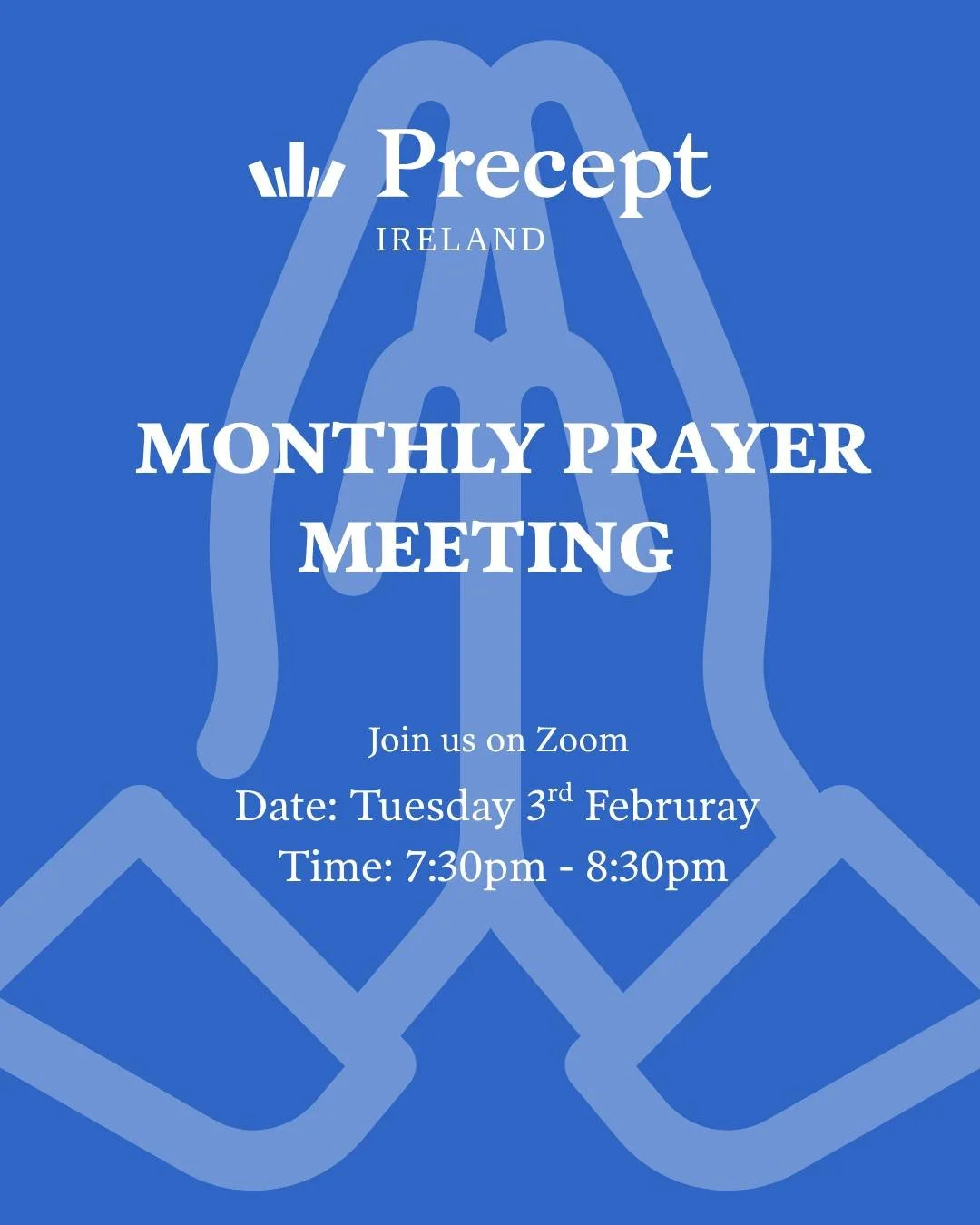 Join us for our Monthly Prayer Meeting!!
Date: Tuesday 3rd Feb
Time: 7:30pm - 8:30pm
Location: Online Via Zoom