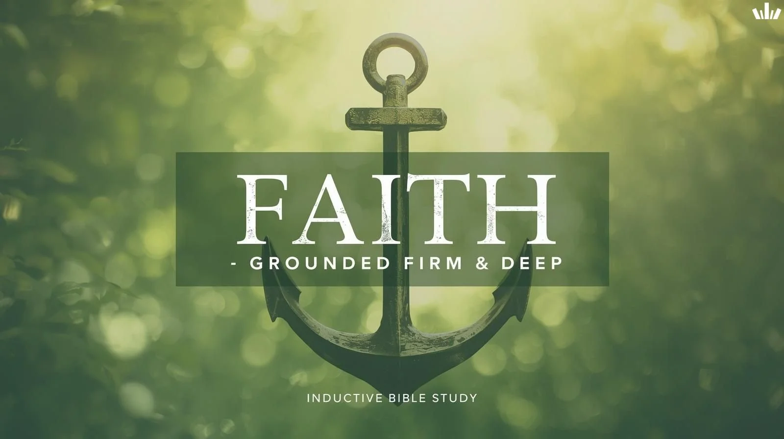 Faith - Grounded Firm &amp; Deep