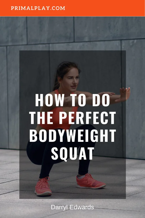 How To Do The Perfect Bodyweight Squat