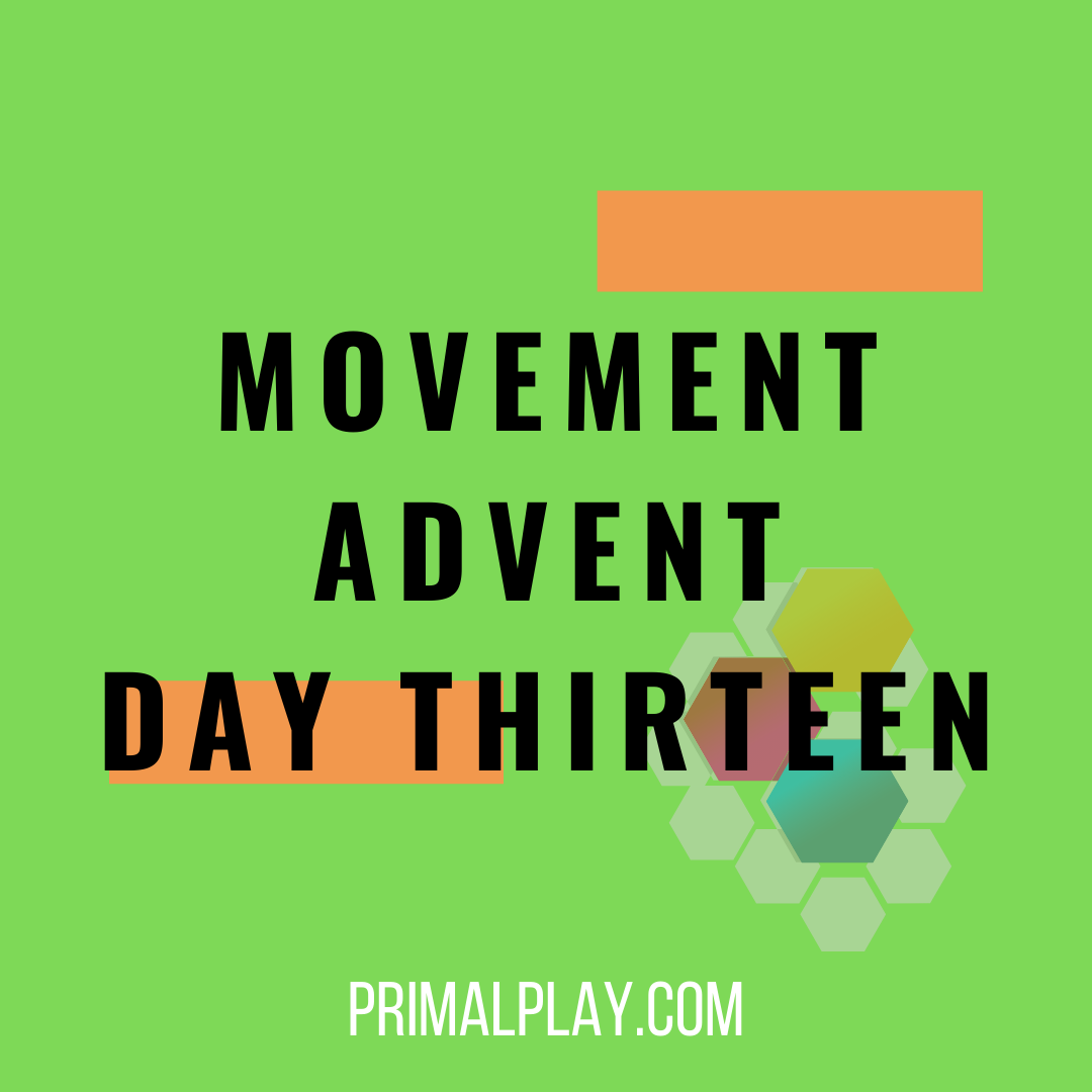 Movement Advent 2024 Day Thirteen