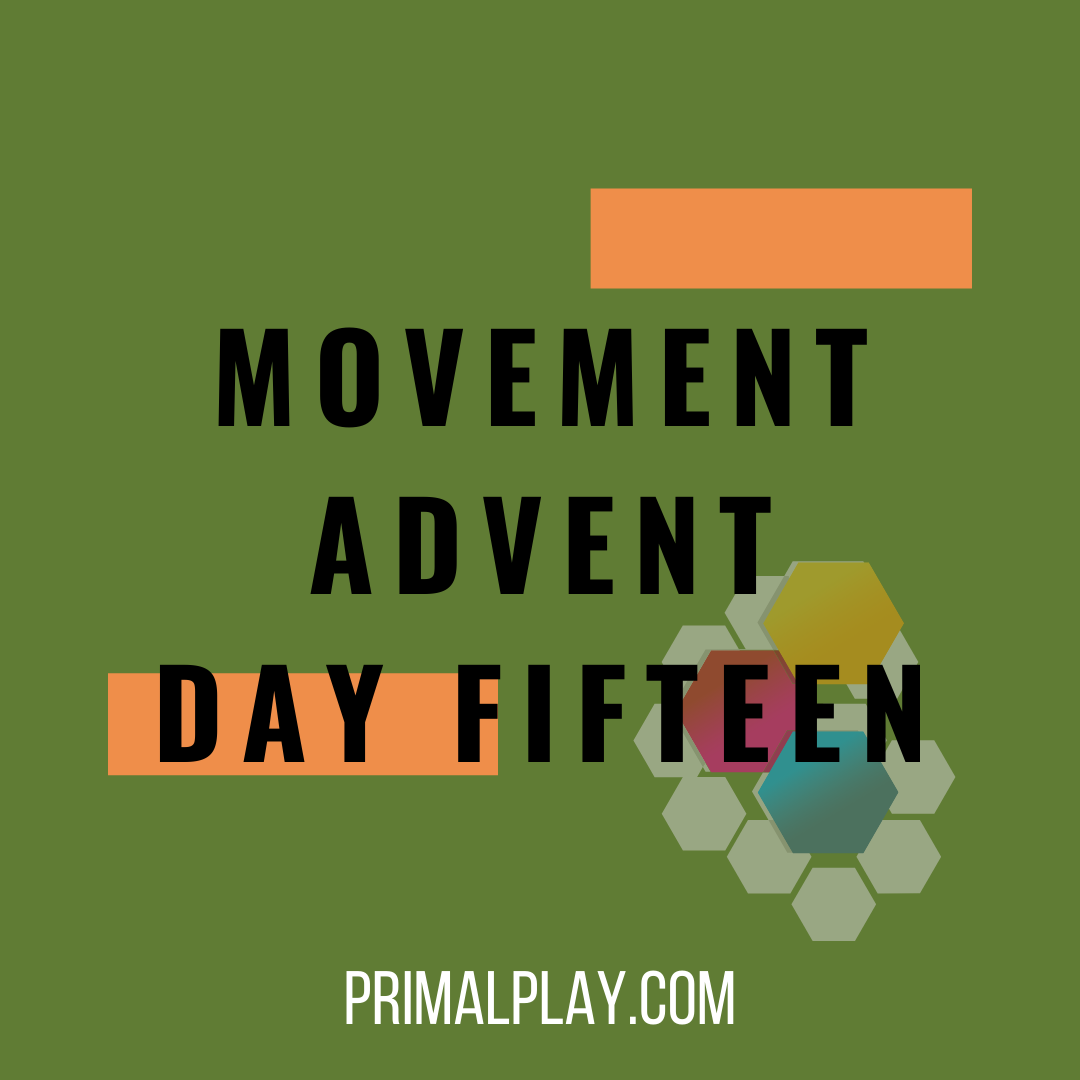 Movement Advent 2024 Day Fifteen
