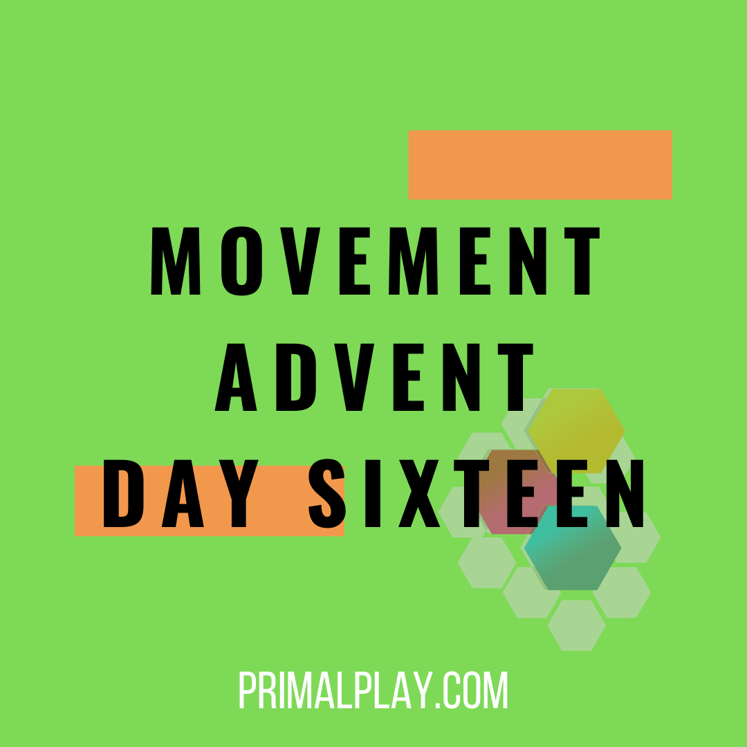 Movement Advent 2024 Day Sixteen