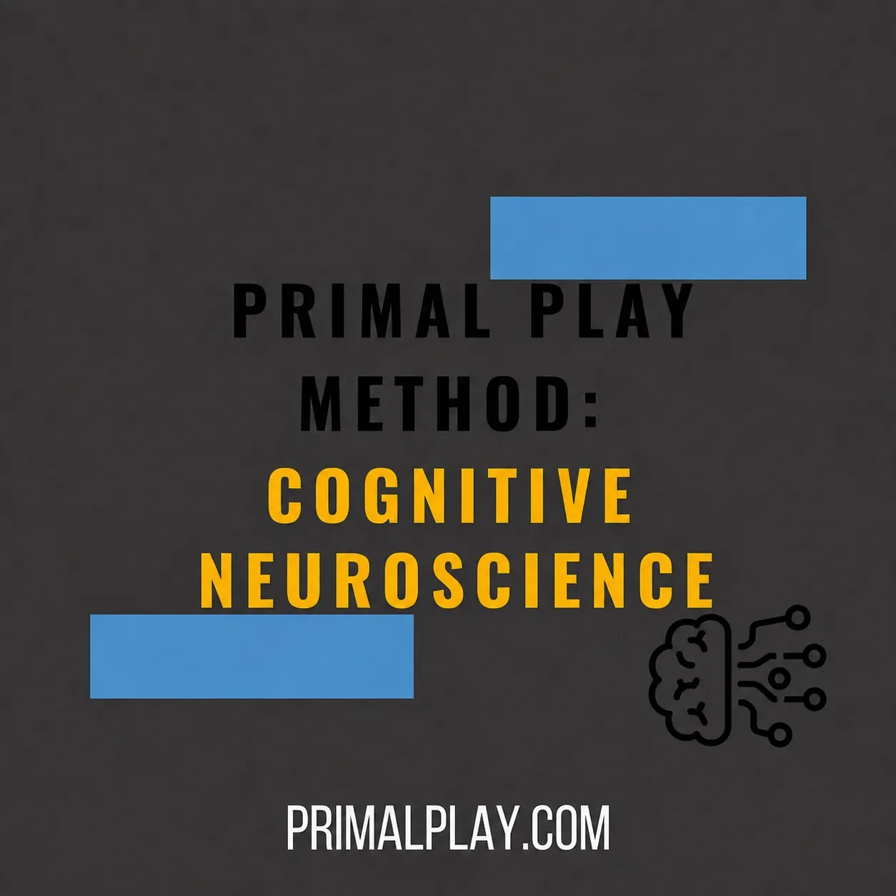 Cognitive Neuroscience and Active Play: The Science Behind the Primal Play Method®