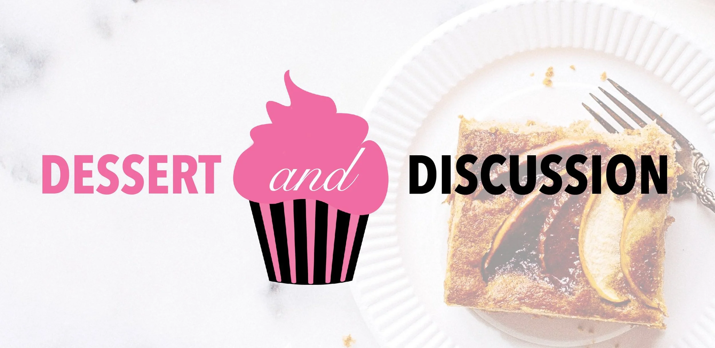 Dessert and Discussion Group