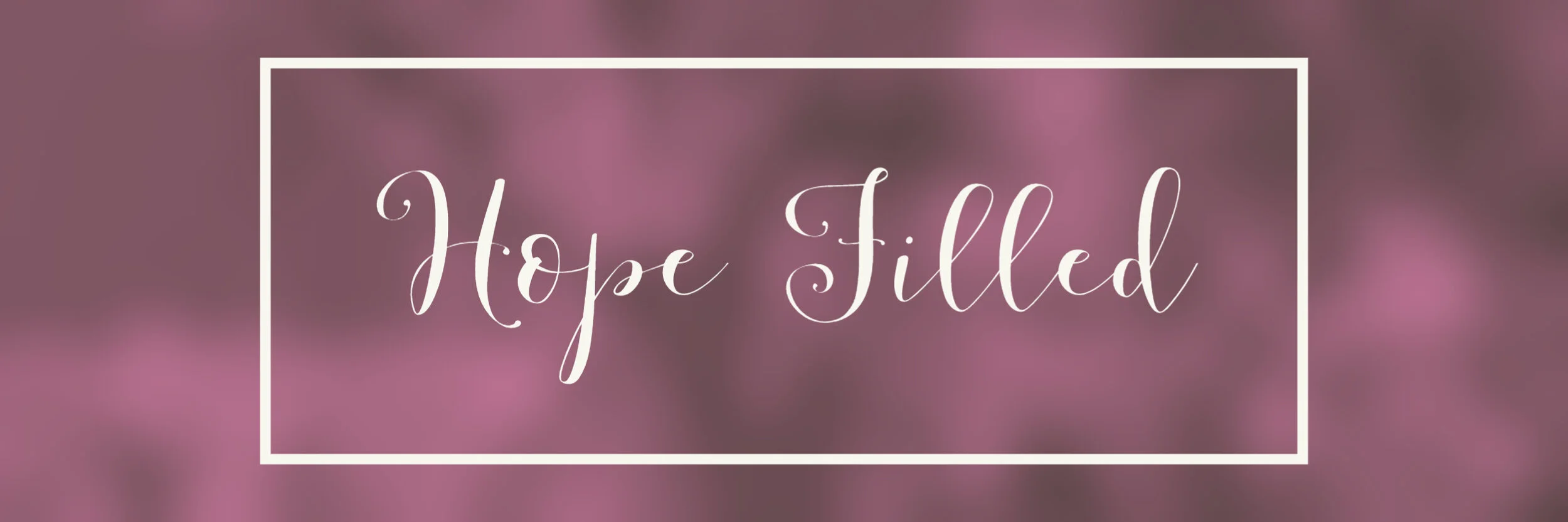 "Hope Filled" Women's Zoom Event