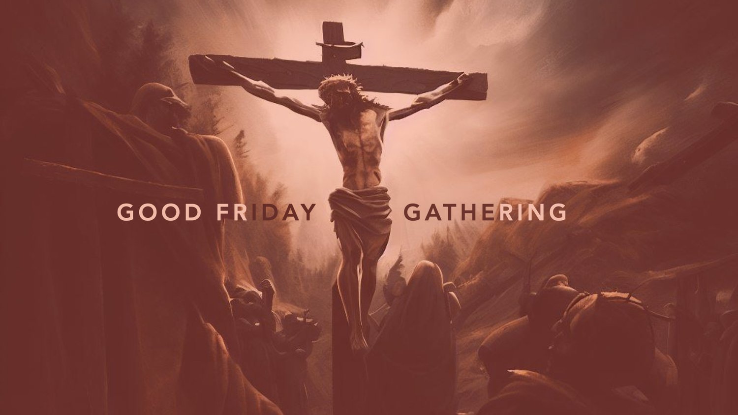 Good Friday Gathering — Riverbend Community Church