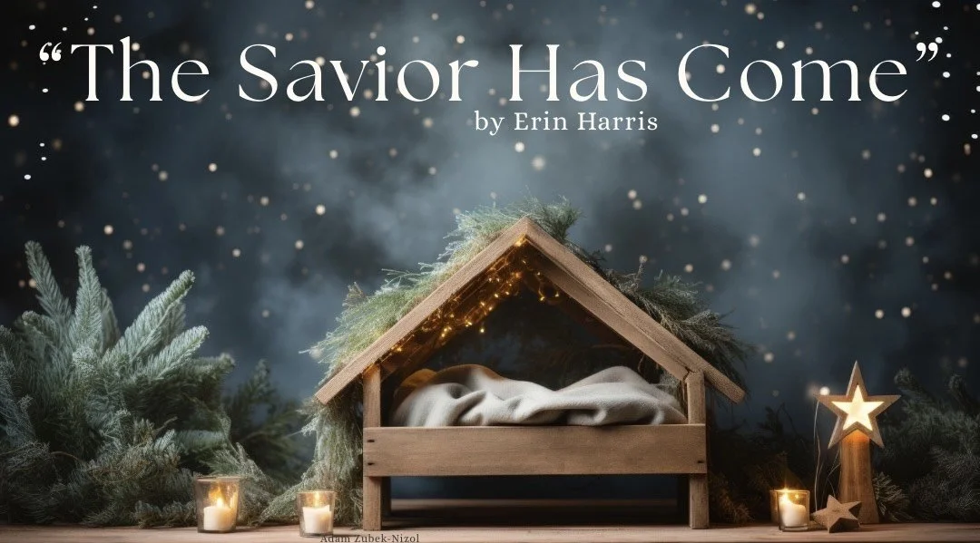 Advent Reflection: The Savior Has Come