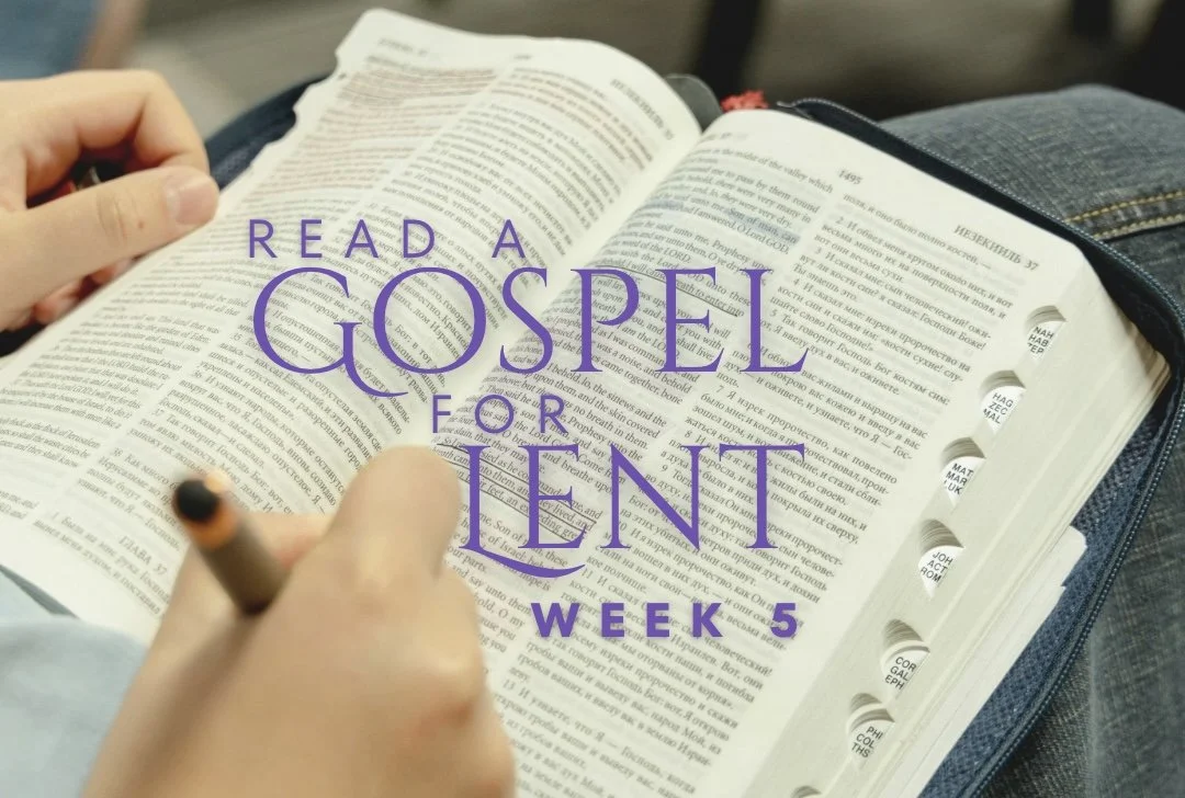 Read a Gospel for Lent: Week 5