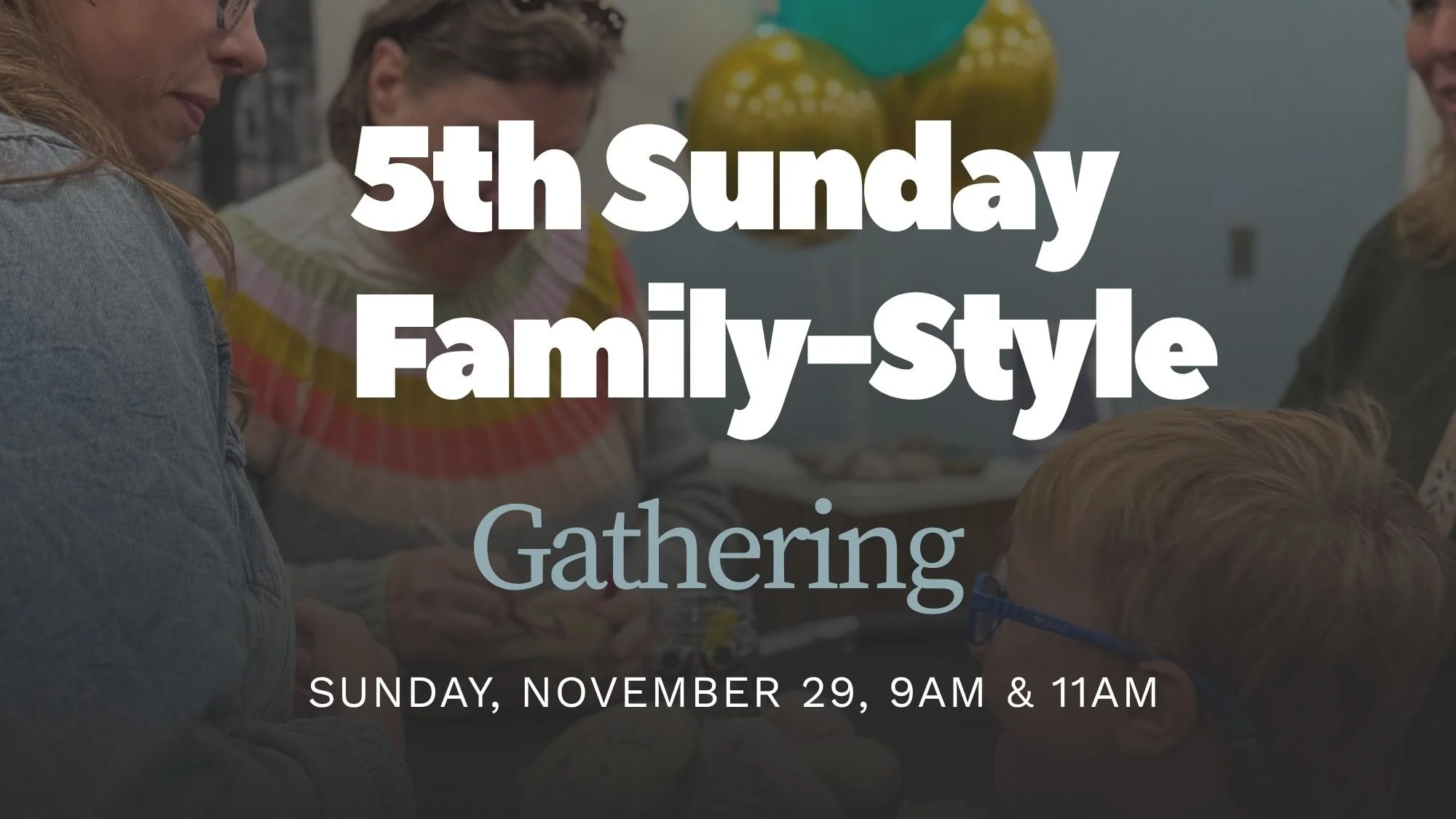 Family Style Gathering