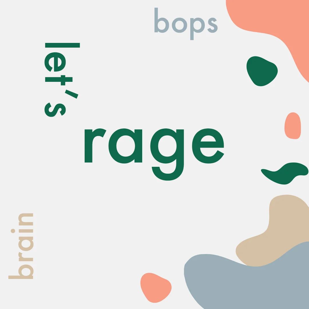 brain bops: let's rage