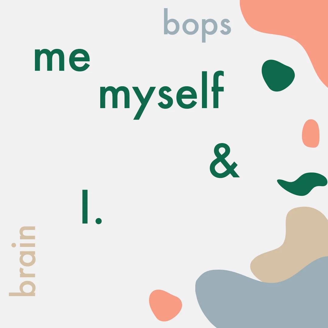 brain bops: me, myself, + i. 