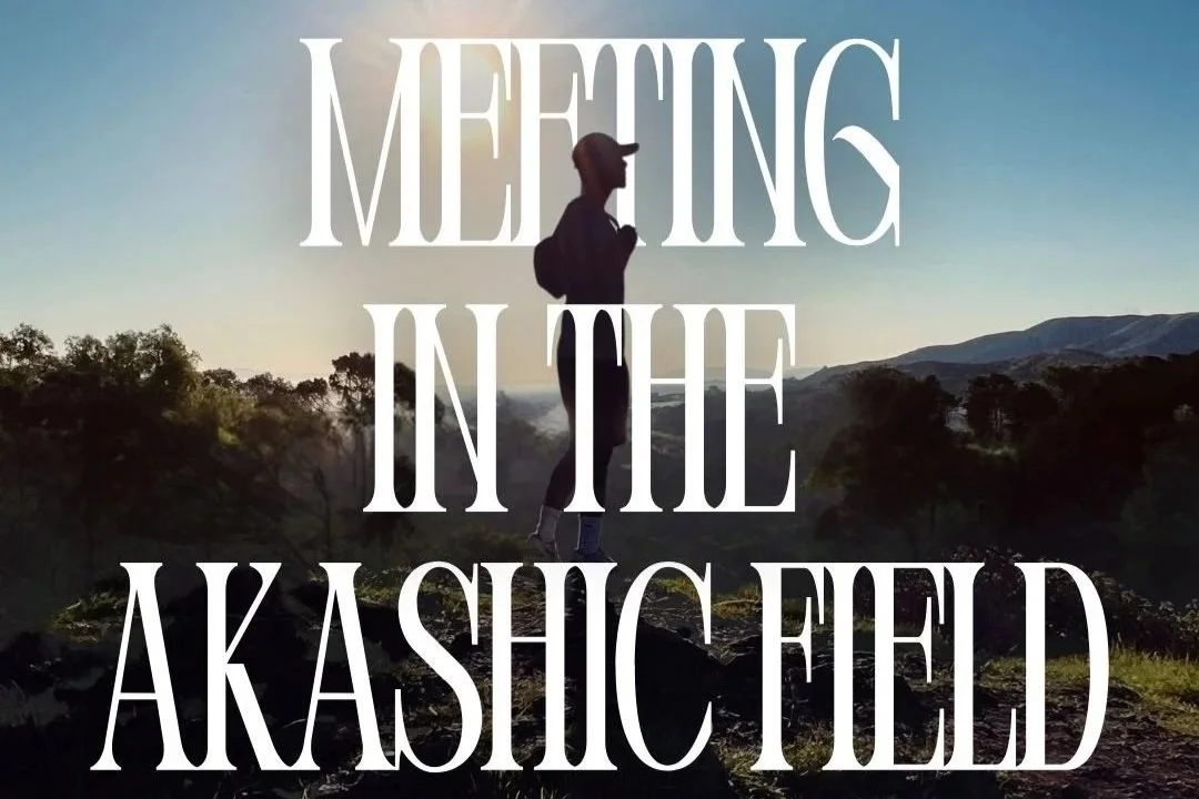 Akashic Records 101: Meeting in the Akashic Field