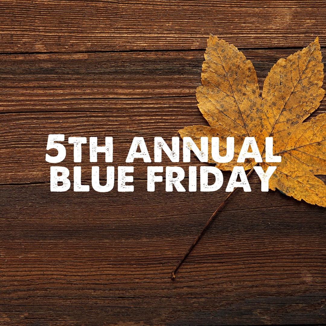 Fifth Annual Blue Friday