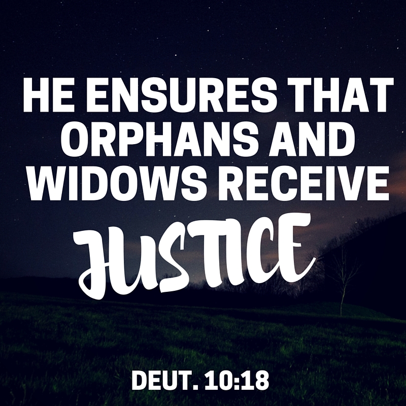 He ensures that orphans and widows receive justice. He shows love to the foreigners living among you and gives them food and clothing..jpg