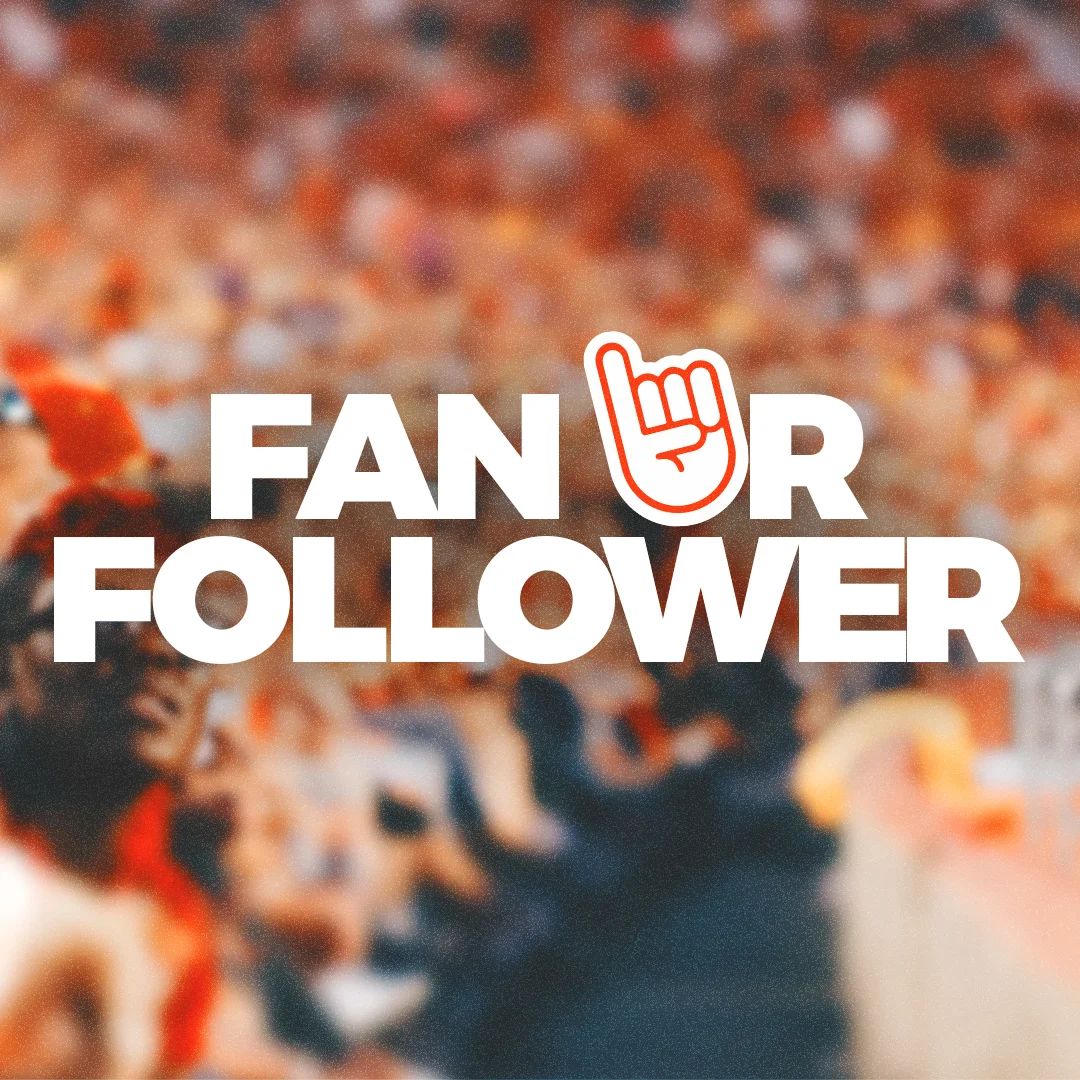 Fan or Follower